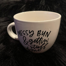 Load image into Gallery viewer, Messy Bun &amp; Gettin’ Stuff Done - Large Coffee/Tea Mug
