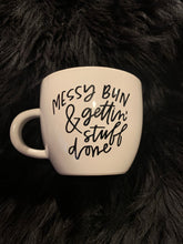 Load image into Gallery viewer, Messy Bun &amp; Gettin’ Stuff Done - Large Coffee/Tea Mug
