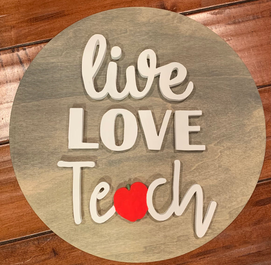 Live Love Teach - 14” Wood Sign